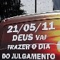 Grupo religioso de BH está no RJ para anunciar a data do fim do mundo: 25 de maio de 2011 Grupo religioso de BH está no RJ para anunciar a data do fim do mundo: 25 de maio de 2011