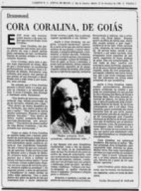 O texto de Drummond, publicado no Jornal do Brasil pouco depois do Natal de 1980, é tido como o responsável pela fama meteórica de Cora Coralina. Naquela altura, ela já estava com 91 anos