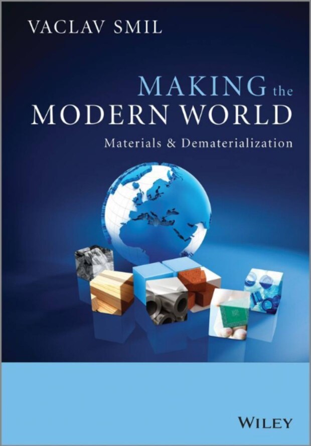 Making the Modern World: Materials and Dematerialization (Vaclav Smil)