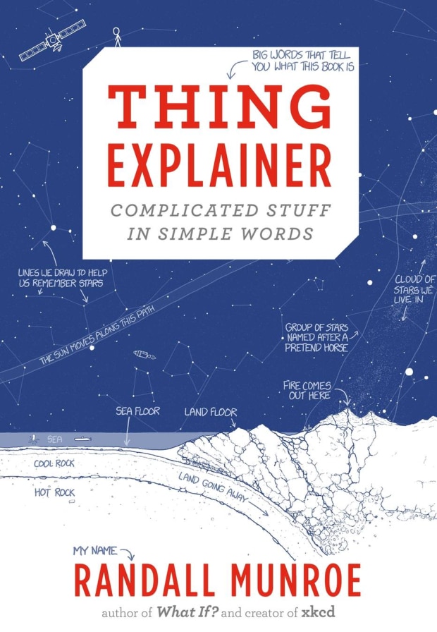 Thing Explainer: Complicated Stuff in Simple Words (Randall Munroe)