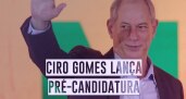 Ciro Gomes lança pré-candidatura à presidência