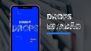 Drops Estadão: Acompanhe as notícias de...