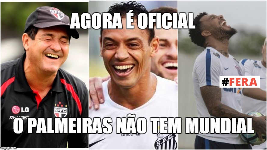 PALMEIRAS NÃO TEM MUNDIAL! -   Palmeiras não tem mundial, Palmeiras,  Palmeiras piada