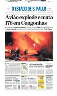 A capa do Estado em 18 de julho de 2007, dia seguinte à tragédia da TAM em Congonhas, destacou o maior acidente aéreo da história brasileira