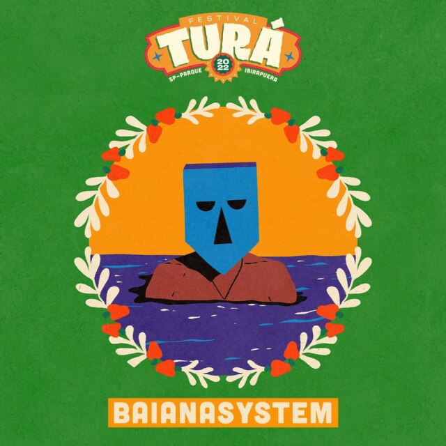 Festival Turá BaianaSystem vai se apresentar no Festival Turá no dia 3 de Julho