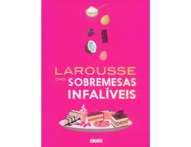 Rerpodução Larousse das sobremesas infalíveis