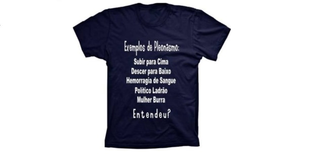 Reprodução Camisa da marca Eiblu diz que 'mulher burra' é pleonasmo.