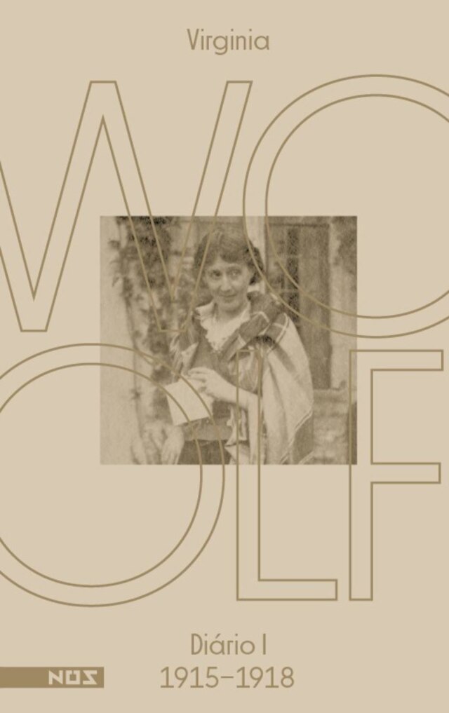 Editora Nós Capa do livro 'Os diários de Virginia Woolf: Diário I – 1915-1918', da Editora Nós