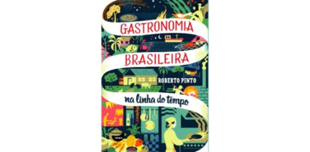 Reprodução Capa do livro Gastronomia brasileira na linha do tempo