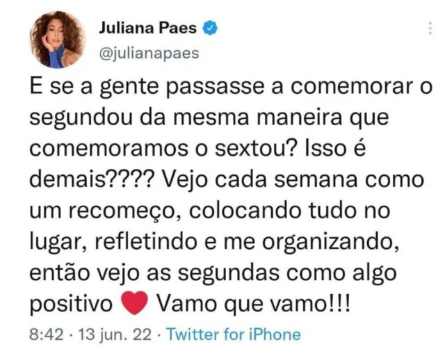 Twitter/@julianapaes Juliana Paes sugeriu comemorar chegada da segunda-feira.